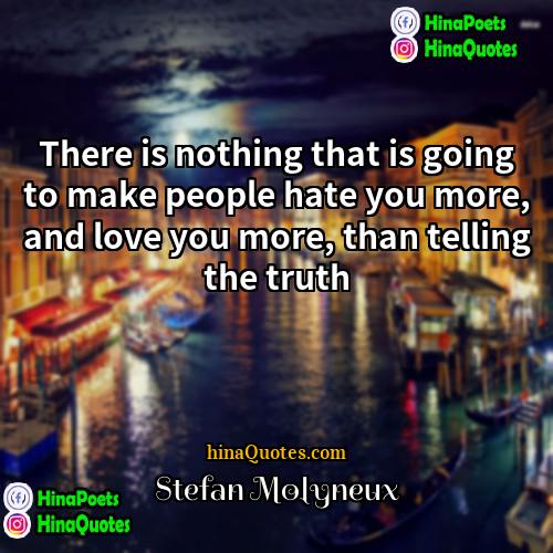 Stefan Molyneux Quotes | There is nothing that is going to